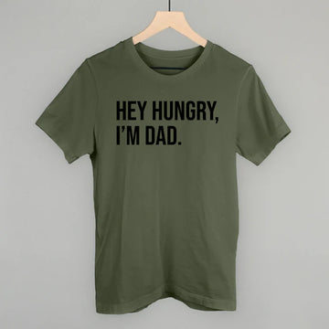 Hey Hungry I'm Dad Tee