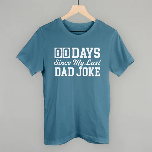 Days Since My Last Dad Joke Tee