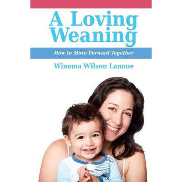 A Loving Weaning: How to Move Forward Together