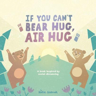 If You Can't Bear Hug, Air Hug