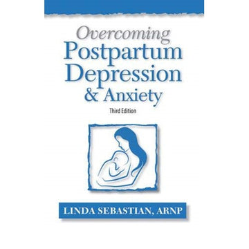 Overcoming Postpartum Depression and Anxiety, 3rd ed