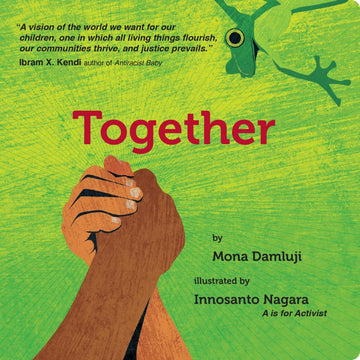 Picture of the cover of Together. It has a drawing of two hands clasping, one with a brown skin tone and the other with a medium skin tone, and a green tree frog in the upper right corner. The background is green. The text on the cover reads, 